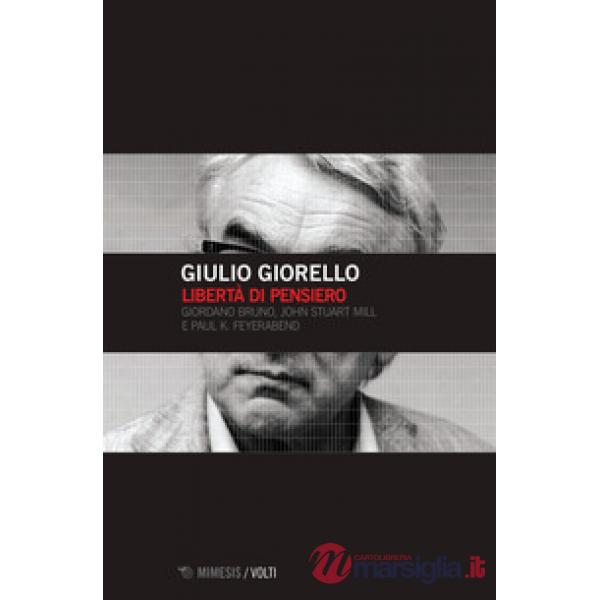 Libertà di pensiero. Girodano Bruno, John Stuart Mill e Paul K. Feyerabend