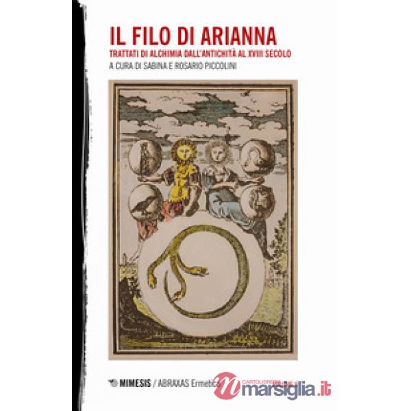Filo di Arianna. Trattati di alchimia dall'antichità al XVIII secolo (Il). Vol. 2