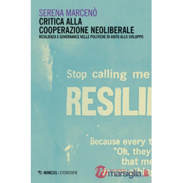 Critica alla cooperazione neoliberale. Resilienza e governance nelle politiche d