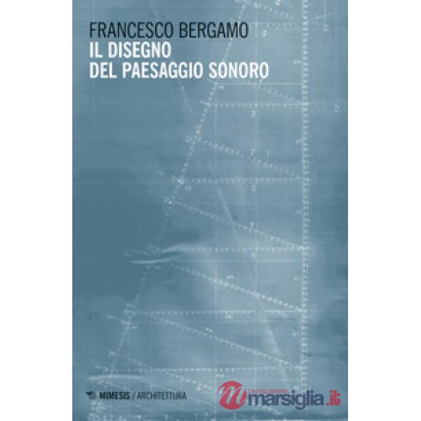 Disegno del paesaggio sonoro (Il)