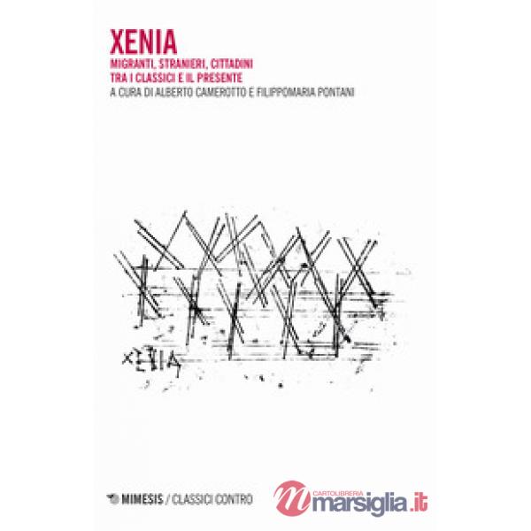 Xenia. Migranti, stranieri, cittadini tra i classici e il presente