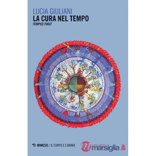 Cura nel tempo. Tempus fugit (La)