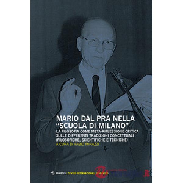 Mario Dal Pra nella «Scuola di Milano». La filosofia come meta-riflessione critica sulle differenti tradizioni concettuali (filo