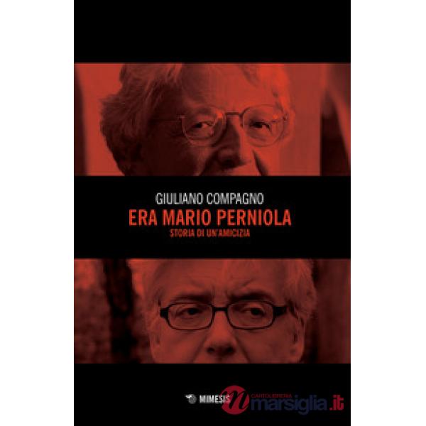 Era Mario Perniola. Storia di un'amicizia