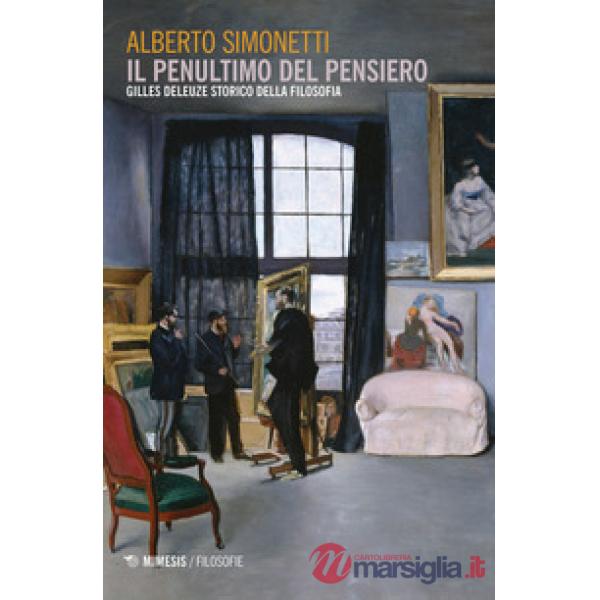 Penultimo del pensiero. Gilles Deleuze storico della filosofia (Il)