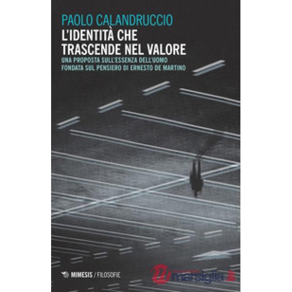 Identità che trascende nel valore. Una proposta sull'essenza dell'uomo fondata s