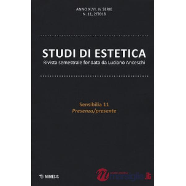 Studi di estetica (2018). Vol. 2: Sensibilia 11. Presenza/presente