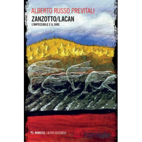 Zanzotto/Lacan. L'impossibile e il dire