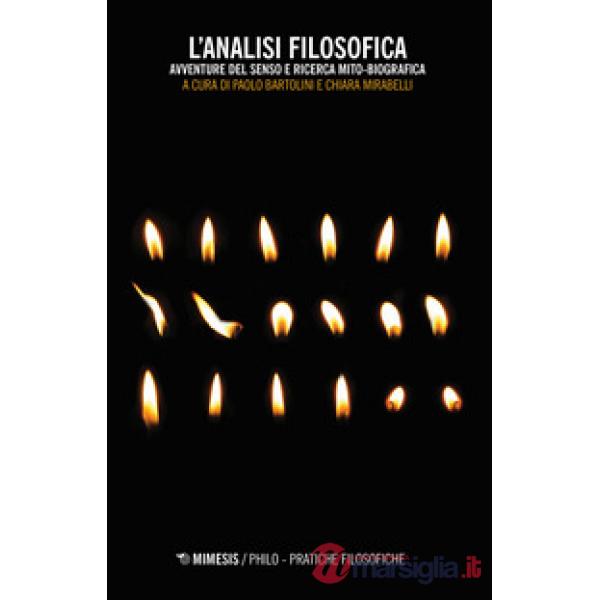 Analisi filosofica. Avventure del senso e ricerca mito-biografica (L')