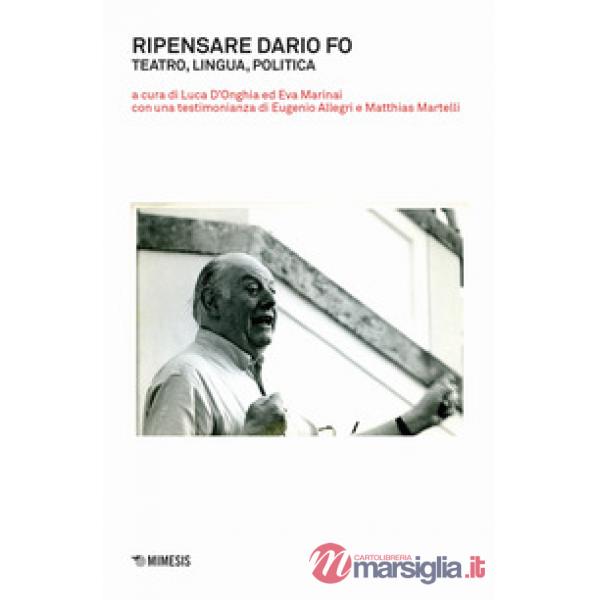 Ripensare Dario Fo. Teatro, lingua, politica