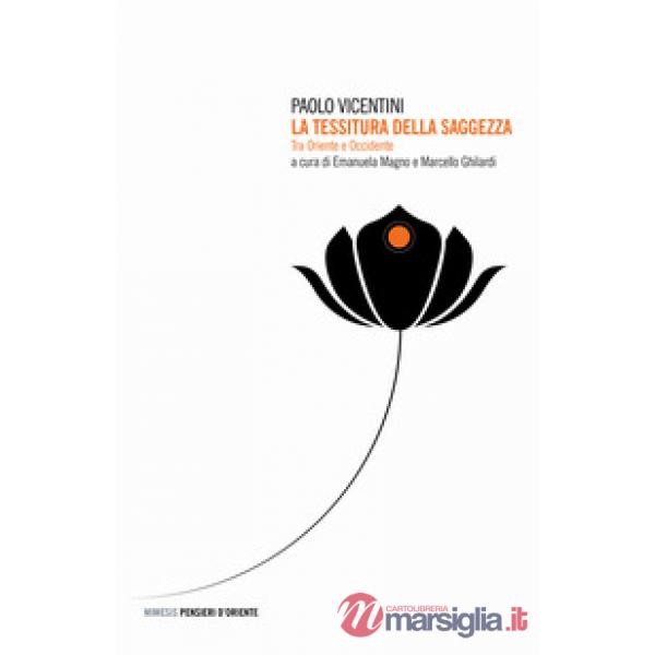 Tessitura della saggezza. Tra Oriente e Occidente (La)