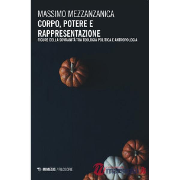 Corpo, potere e rappresentazione. Figure della sovranità tra teologia politica e