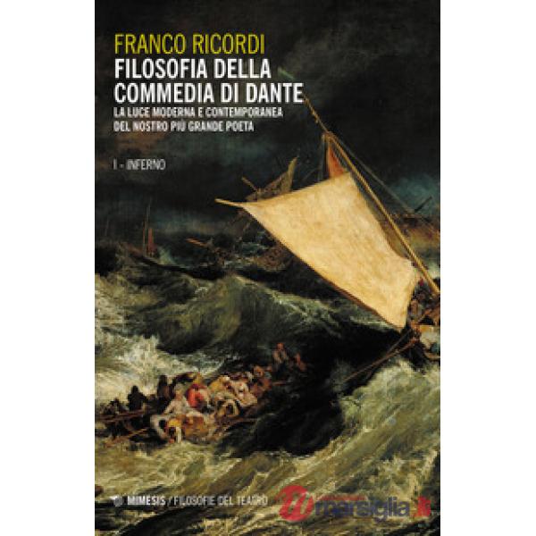 Filosofia della Commedia di Dante. La luce moderna e contemporanea del nostro pi