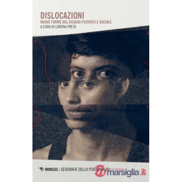 Dislocazioni. Nuove forme del disagio psichico e sociale