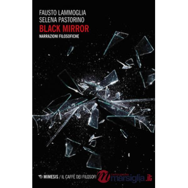 Black mirror. Narrazioni filosofiche