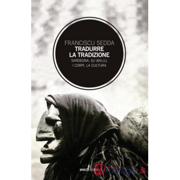 Tradurre la tradizione. Sardegna: su ballu, i corpi, la cultura