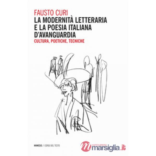Modernità letteraria e la poesia italiana d'avanguardia. Cultura, poetiche e tec
