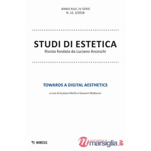 Studi di estetica (2018). Vol. 3: Towards a digital aesthetics