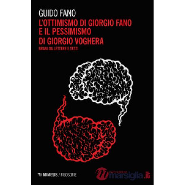 Ottimismo di Giorgio Fano e il pessimismo di Giorgio Voghera. Brani da lettere e testi (L')
