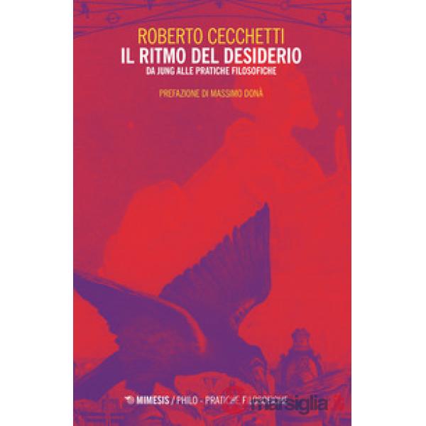 Ritmo del desiderio. Da Jung alle pratiche filosofiche (Il)