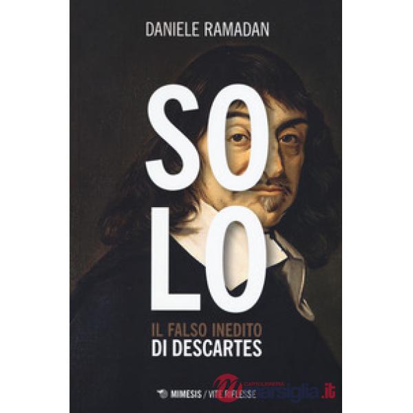 Solo. Il falso inedito di Descartes