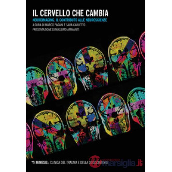 Cervello che cambia. Neuroimaging: il contributo alle neuroscienze (Il)