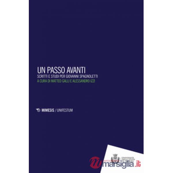Passo in avanti. Scritti e studi per Giovanni Spagnoletti (Un)