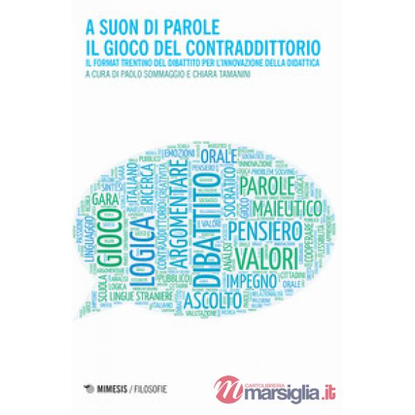 A suon di parole. Il gioco del contraddittorio. Il format trentino del dibattito per l'innovazione della didattica