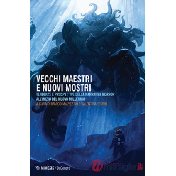 Vecchi maestri e nuovi mostri. Tendenze e prospettive della narrativa horror all