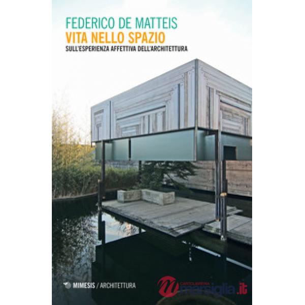 Vita nello spazio. Sull'esperienza affettiva dell'architettura
