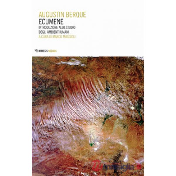 Ecumene. Introduzione allo studio degli ambienti umani