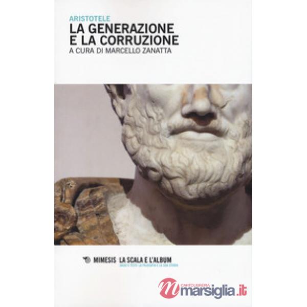Generazione e la corruzione. Testo greco a fronte (La)