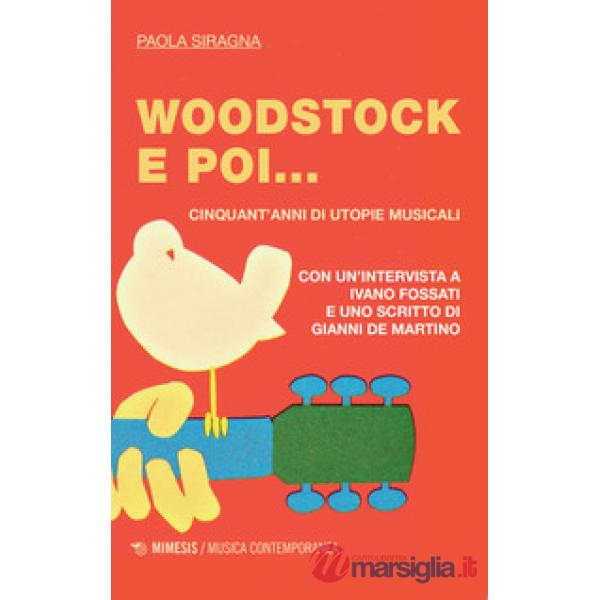 Woodstock e poi... Cinquant'anni di utopie musicali