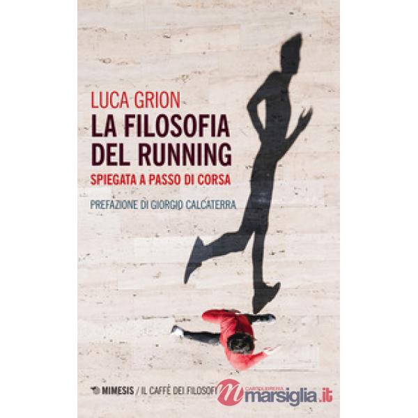 Filosofia del running. Spiegata a passo di corsa (La)