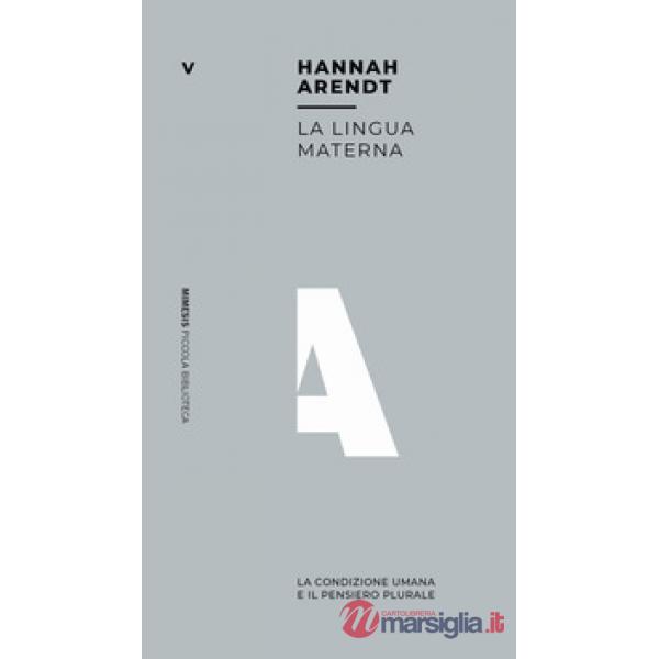 Lingua materna. La condizione umana e il pensiero plurale (La)