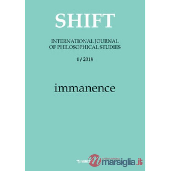 Shift. International journal of philosophical studies (2018). Vol. 1: Immanence