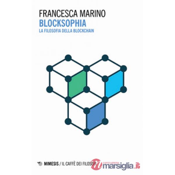 Blocksophia. La filosofia della blockchain