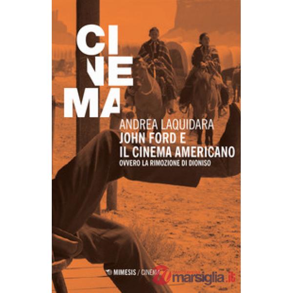 John Ford e il cinema americano. Ovvero la rimozione di Dioniso