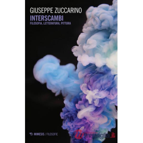 Interscambi. Filosofia, letteratura, pittura
