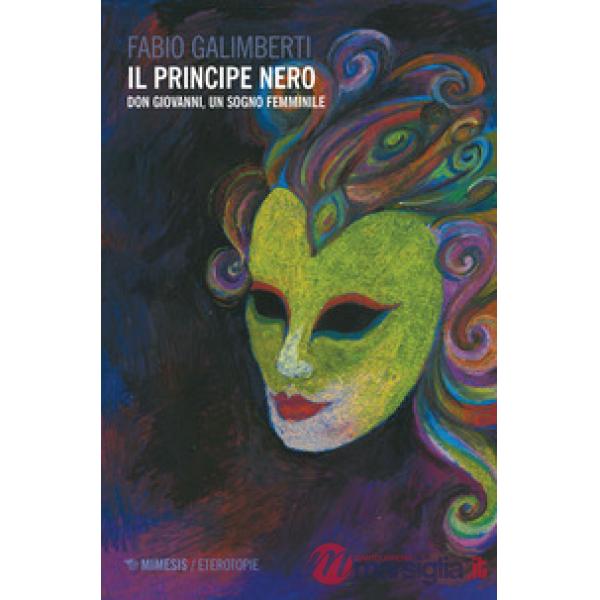 Principe nero. Don Giovanni, un sogno femminile (Il)