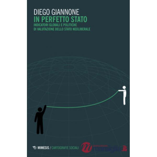 In perfetto Stato. Indicatori globali e politiche di valutazione dello Stato neoliberale