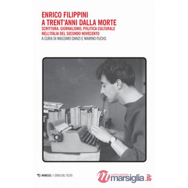 Enrico Filippini a trent'anni dalla morte. Scrittura, giornalismo, politica cult