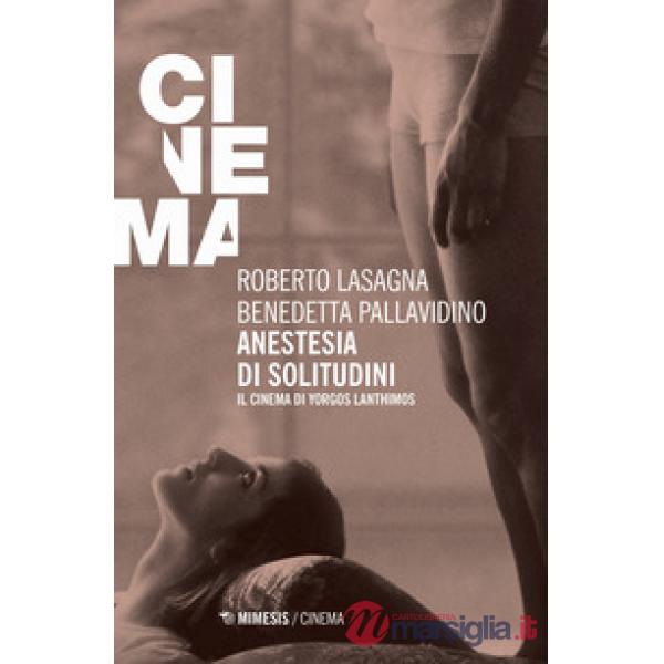 Anestesia di solitudini. Il cinema di Yorgos Lanthimos