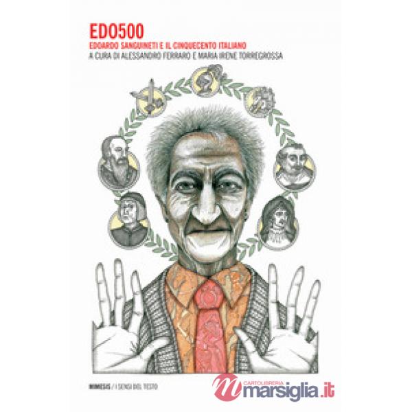 Edo500. Edoardo Sanguineti e il cinquecento italiano