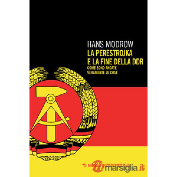 Perestroika e la fine della DDR. Come sono andate veramente le cose (La)