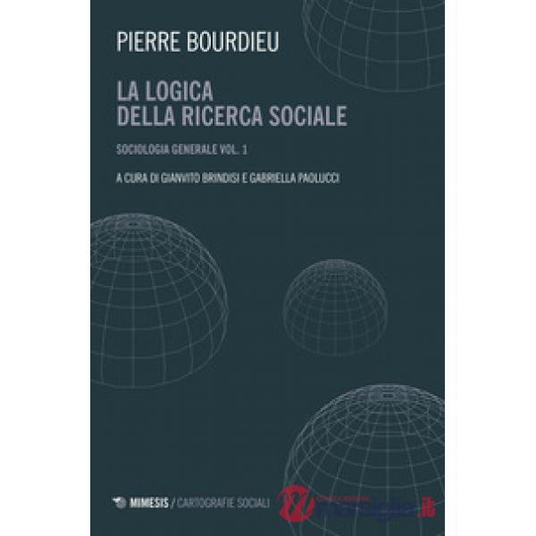 Sociologia generale. Vol. 1: La logica della ricerca sociale