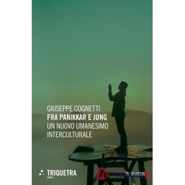 Fra Panikkar e Jung. Un nuovo umanesimo interculturale