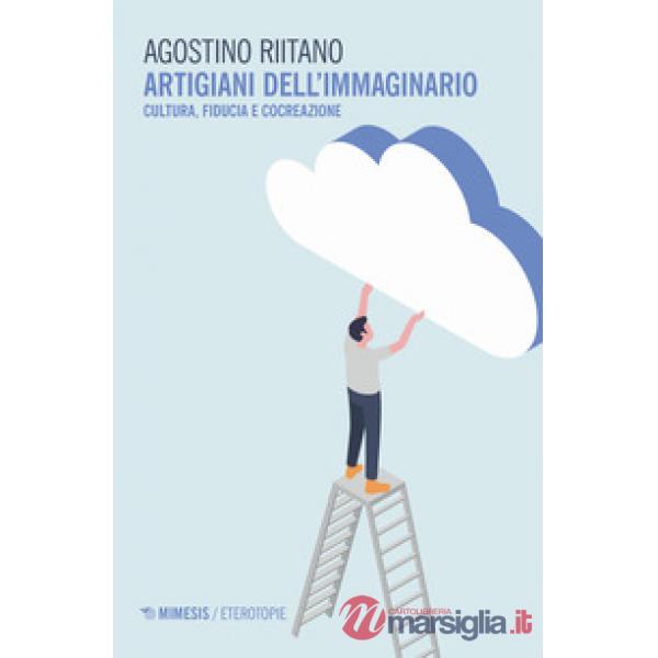 Artigiani dell'immaginario. Cultura, fiducia e cocreazione