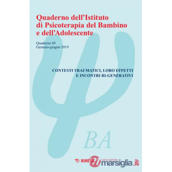 Quaderno dell'Istituto di psicoterapia del bambino e dell'adolescente. Vol. 49: 