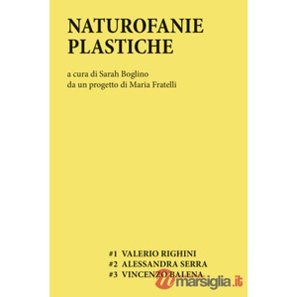 Naturofanie plastiche. Ediz. illustrata